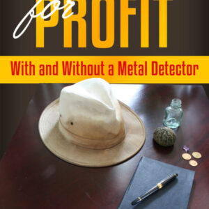 Treasure Hunting for Profit: With and Without a Metal Detector